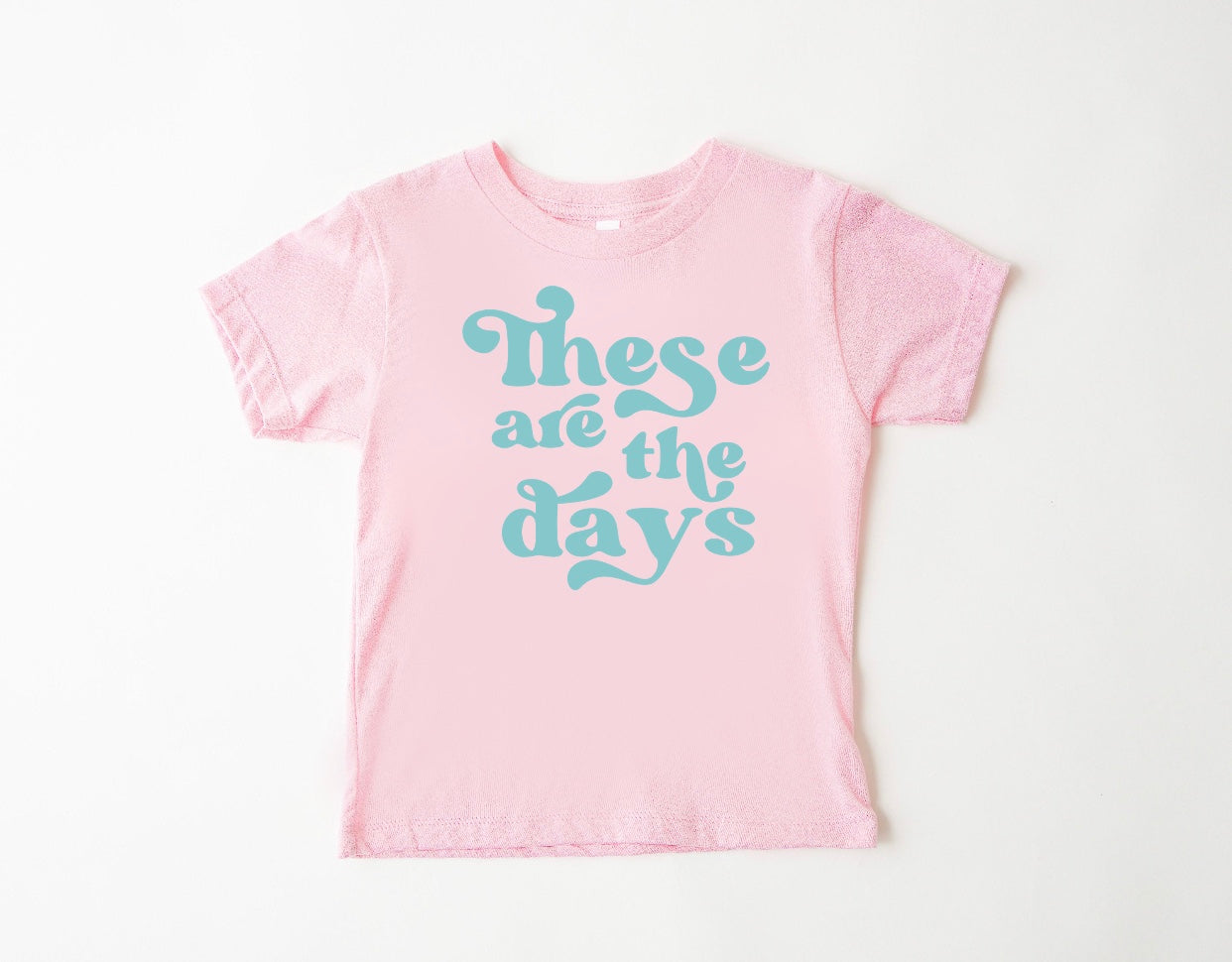 These are the Days Kids Tee